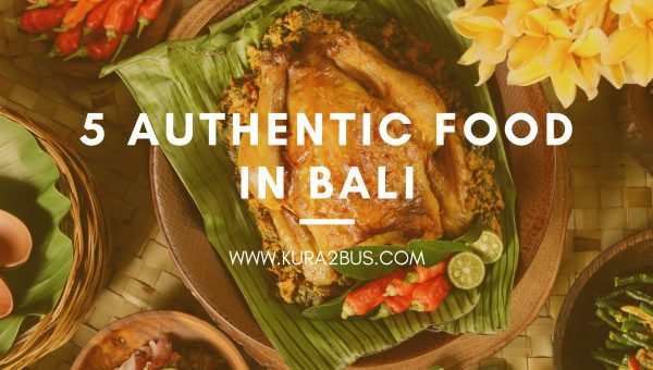 Traditional Balinese dish served on banana leaf with spices, surrounded by fresh ingredients like chili, eggs, and flowers, with text overlay '5 Authentic Food in Bali – www.kura2bus.com