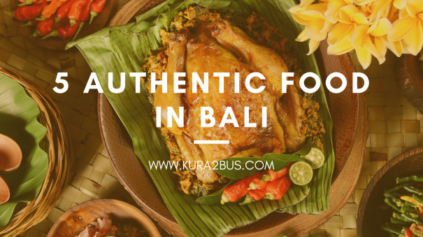 Traditional Balinese dish served on banana leaf with spices, surrounded by fresh ingredients like chili, eggs, and flowers, with text overlay '5 Authentic Food in Bali – www.kura2bus.com
