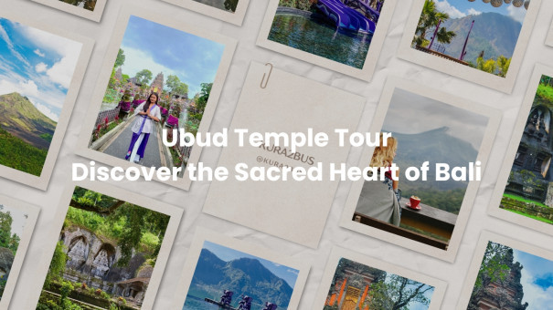Ubud Temple Tour: Discover the Sacred Heart of Bali Polaroid-style collage featuring scenic temples, mountains, and cultural experiences in Ubud, Bali, with the text “Ubud Temple Tour – Discover the Sacred Heart of Bali” at the center, promoting Kura-Kura Bus temple tour experiences.